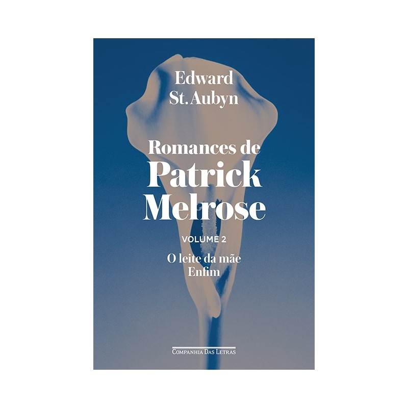 Romances de Patrick Melrose - volume II - Edward St. Aubyn