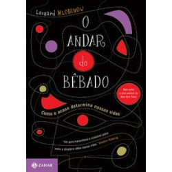 ANDAR DO BEBADO, O - Leonard Mlodinow