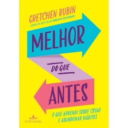 Melhor do que antes - Gretchen Rubin