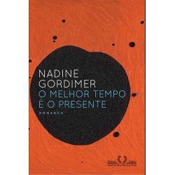 O melhor tempo é o presente - Nadine Gordimer