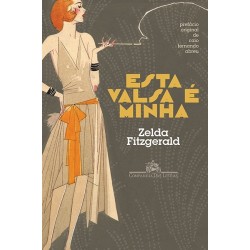 Esta valsa é minha - Zelda Fitzgerald