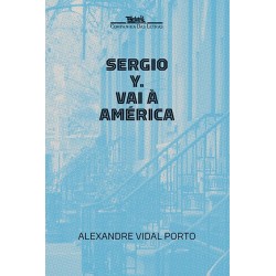 Sérgio y. Vai à América - Alexandre Vidal Porto