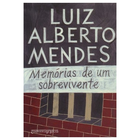 Memórias de um sobrevivente - Luiz Alberto Mendes