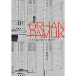 A casa do silêncio - Orhan Pamuk