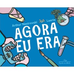 Agora eu era - Arthur Nestrovski