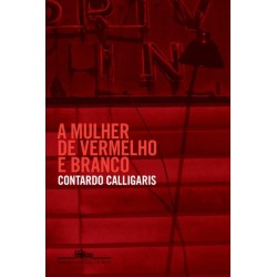 A mulher de vermelho e branco - Contardo Calligaris