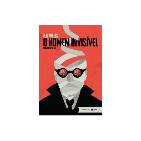 HOMEM INVISIVEL, O - EDICAO COMENTADA - H.G. Wells