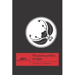 Há quem prefira urtigas - Junichiro Tanizaki