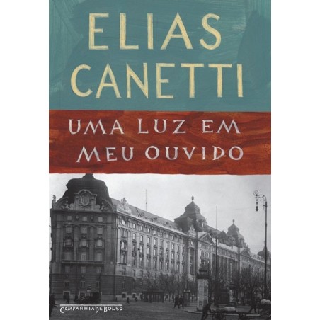 Uma luz em meu ouvido - Elias Canetti