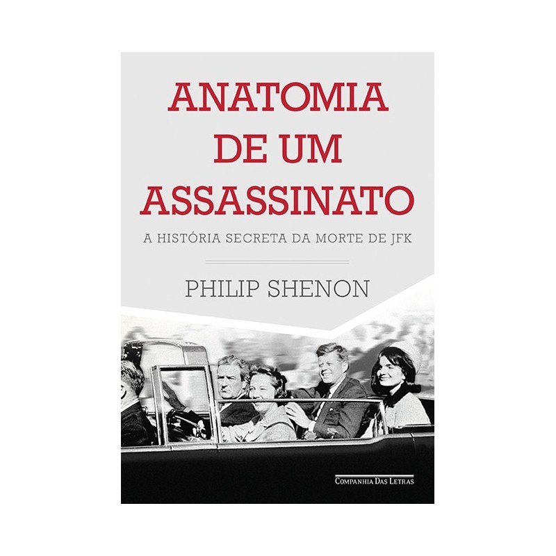 Anatomia de um assassinato - Philip Shenon