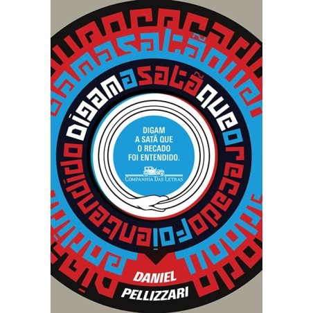 Digam a satã que o recado foi entendido - Daniel Pellizzari