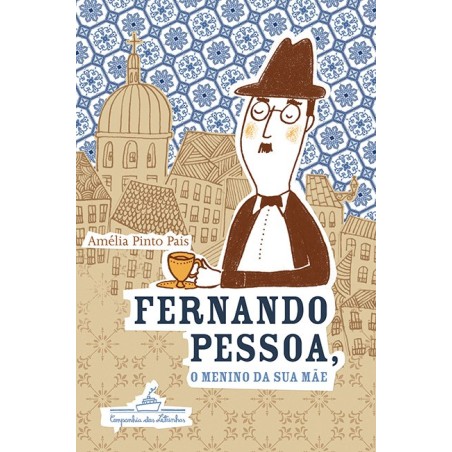 Fernando Pessoa o menino da sua mãe - Amélia Pinto Pais