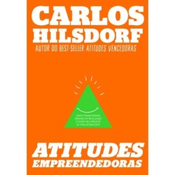 Atitudes empreendedoras - Carlos Hilsdorf