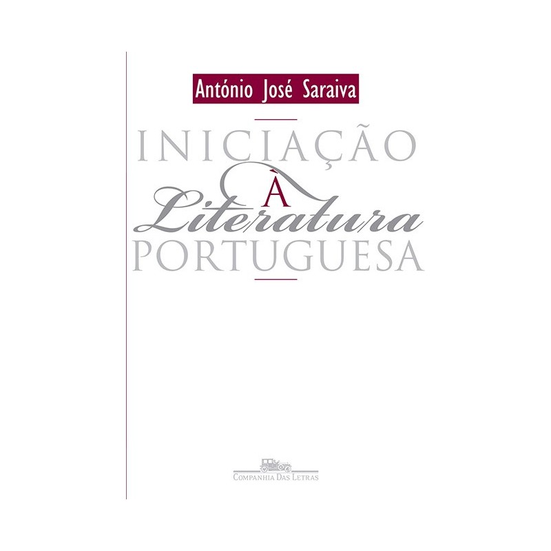 Iniciação à literatura portuguesa - António José Saraiva