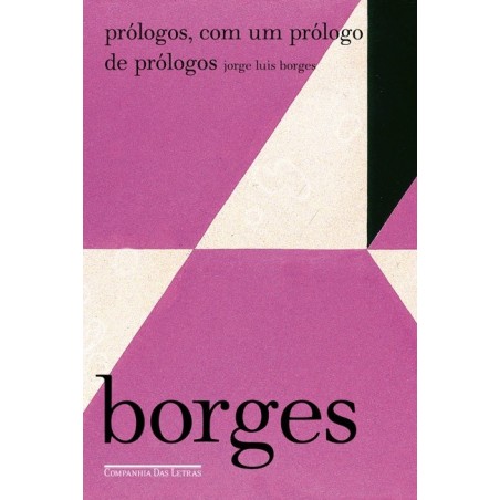 Prólogos com um prólogo de prólogos - Jorge Luis Borges