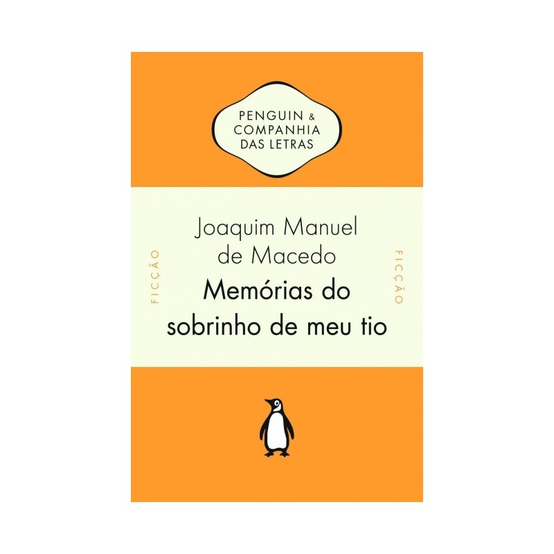 Memórias do sobrinho de meu tio - Joaquim Manuel De Macedo