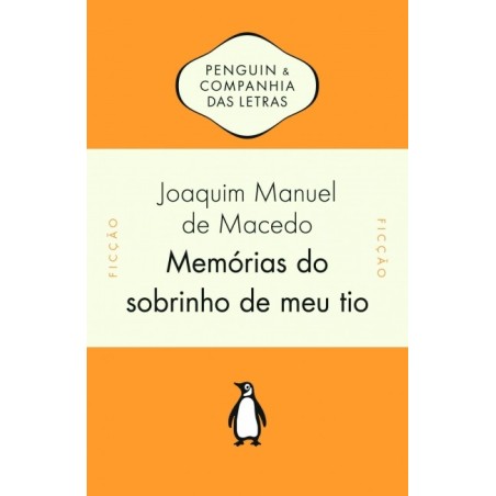 Memórias do sobrinho de meu tio - Joaquim Manuel De Macedo