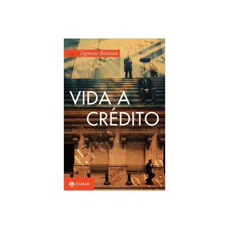 VIDA A CREDITO - Zygmunt Bauman