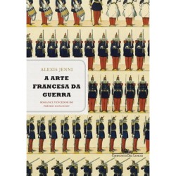 A arte francesa da guerra - Alexis Jenni