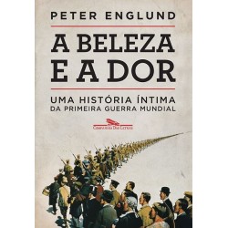 A beleza e a dor - Peter Englund