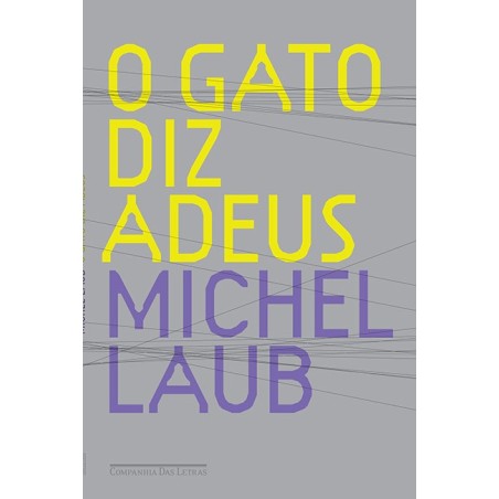 O gato diz adeus - Michel Laub