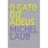 O gato diz adeus - Michel Laub