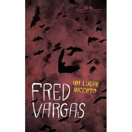 Um lugar incerto - Fred Vargas