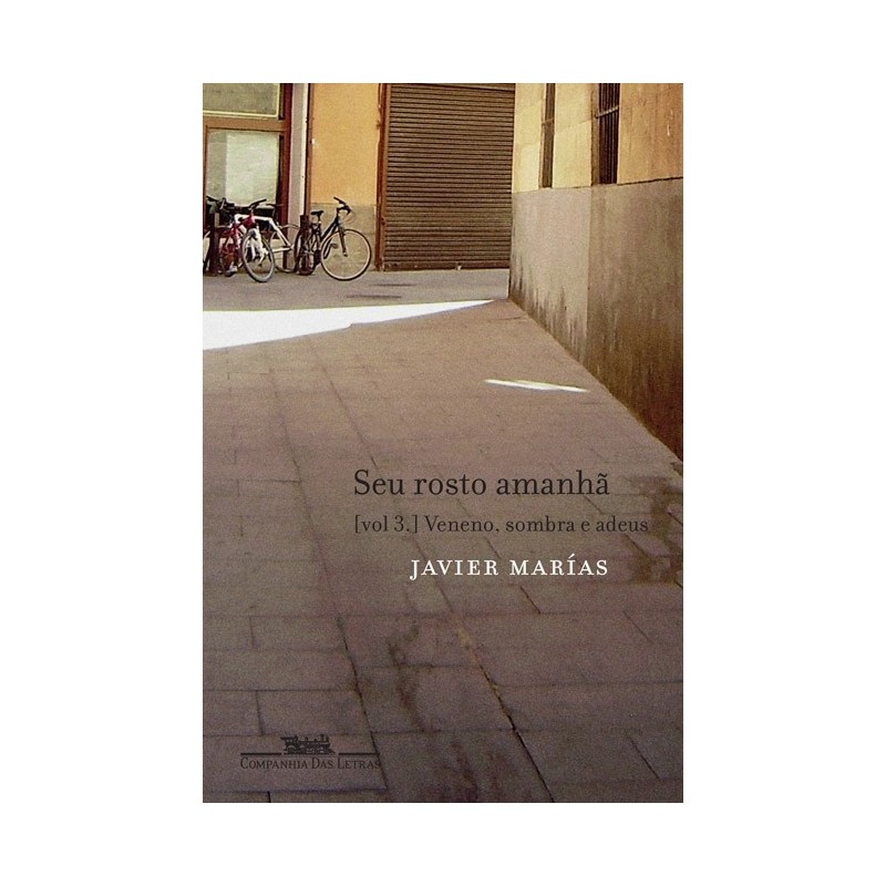 Seu rosto amanhã, vol. 3 - Javier Marías