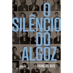 O silêncio do algoz - François Bizot