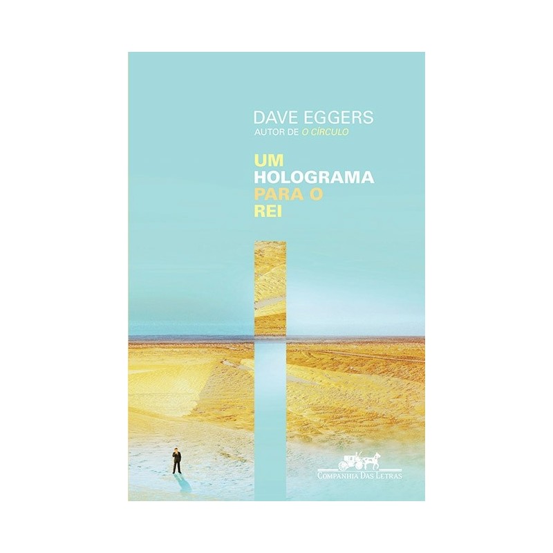 Um holograma para o rei - Dave Eggers