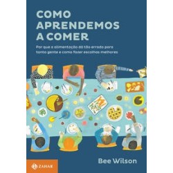 COMO APRENDEMOS A COMER - Bee Wilson