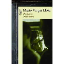 Os chefes e os filhotes - Mario Vargas Llosa