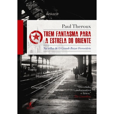 Trem fantasma para a estrela do oriente - Paul Theroux