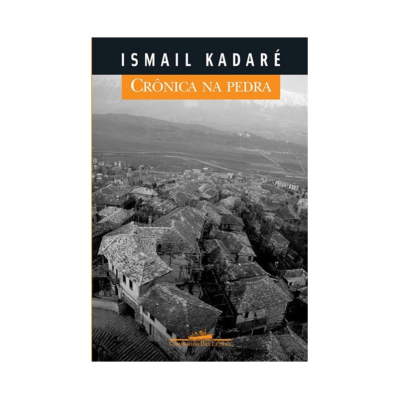 Crônica na pedra - Ismail Kadaré