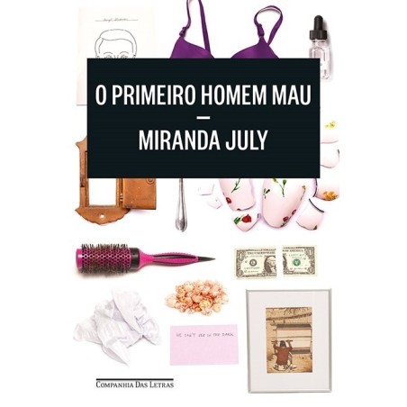 O primeiro homem mau - Miranda July