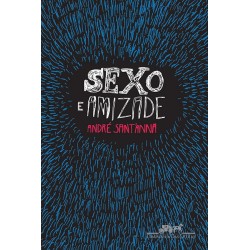 Sexo e amizade - André Sant'anna