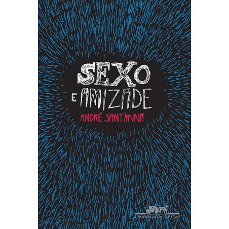 Sexo e amizade - André Sant'anna