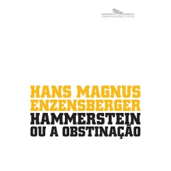 Hammerstein ou a obstinação - Hans Magnus Enzensberger