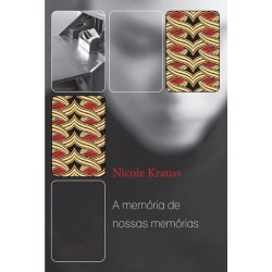 A memória de nossas memórias - Nicole Krauss