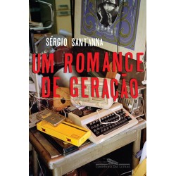 Um romance de geração - Sérgio Sant'anna