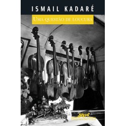 Uma questão de loucura - Ismail Kadaré