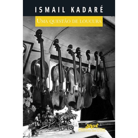 Uma questão de loucura - Ismail Kadaré