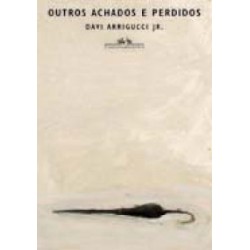 Outros achados e perdidos - Davi Arrigucci Jr.