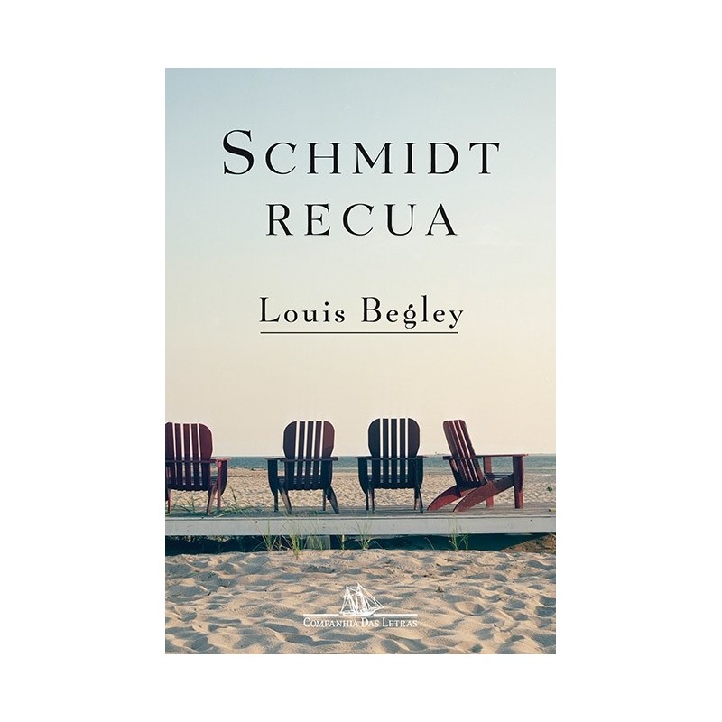 Schmidt recua - Louis Begley