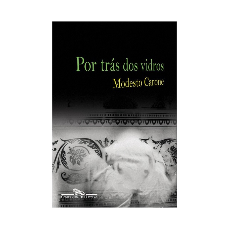 Por trás dos vidros - Modesto Carone