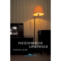 Assombros urbanos - Dionisio Jacob