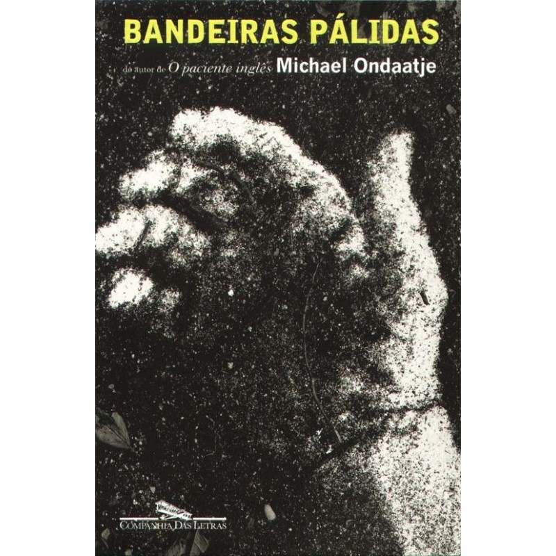 Bandeiras pálidas - Michael Ondaatje