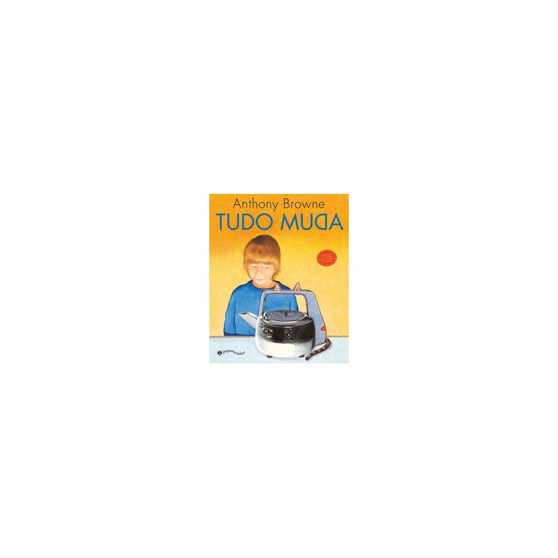 TUDO MUDA - PEQUENA ZAHAR - Anthony Browne