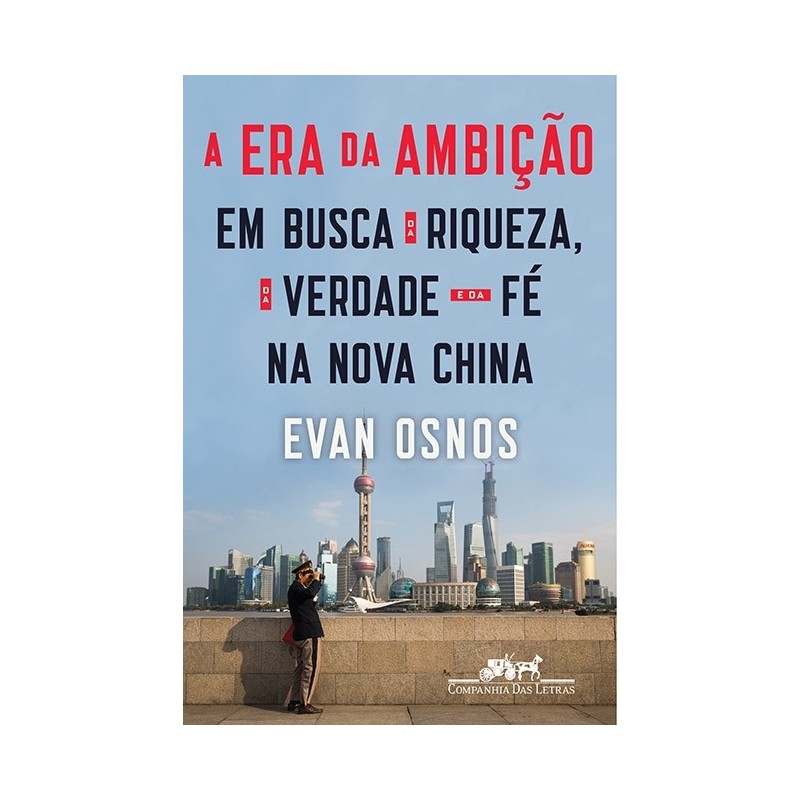 A era da ambição - Evan Osnos