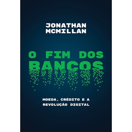 O fim dos bancos - Jonathan Mcmillan